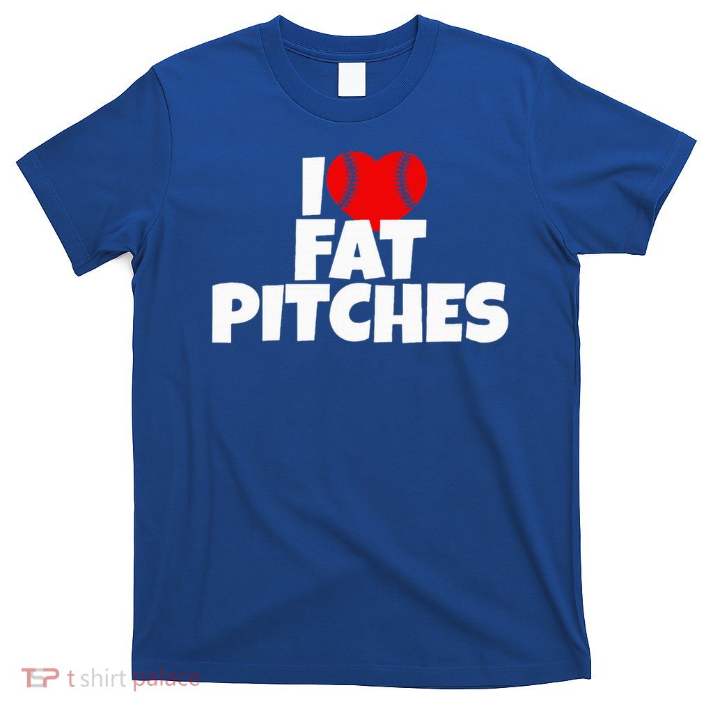 I Love Fat Pitches I Heart Fat Pitches  T-Shirt