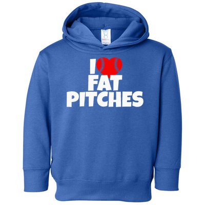 I Love Fat Pitches I Heart Fat Pitches  Toddler Hoodie
