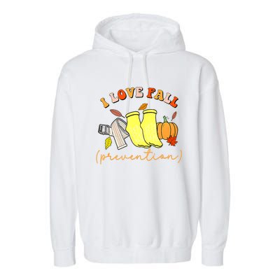 I Love Fall Prevention Socks Thanksgiving Autumn Quote Garment-Dyed Fleece Hoodie