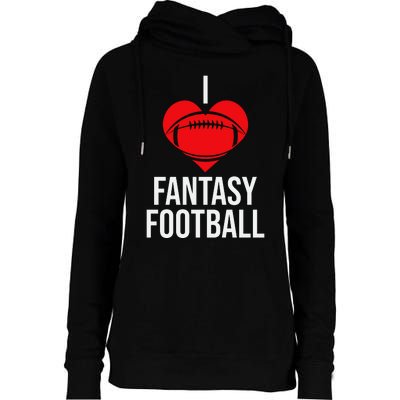 I Love Fantasy Football Womens Funnel Neck Pullover Hood