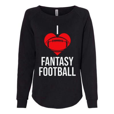 I Love Fantasy Football Womens California Wash Sweatshirt