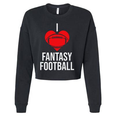 I Love Fantasy Football Cropped Pullover Crew