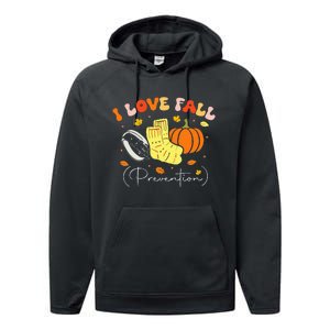 I Love Fall Prevention Autumn Nurse Physical Therapist Performance Fleece Hoodie