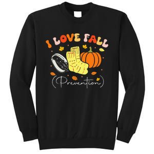 I Love Fall Prevention Autumn Nurse Physical Therapist Tall Sweatshirt