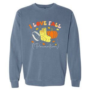 I Love Fall Prevention Autumn Nurse Physical Therapist Garment-Dyed Sweatshirt