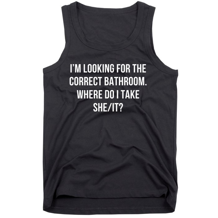 I’M Looking For The Correct Bathroom Where Do I Take A She I Tank Top