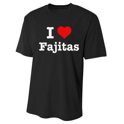 I Love Fajitas Performance Sprint T-Shirt