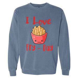 I Love Frycute Giftday French Fries Gift Garment-Dyed Sweatshirt