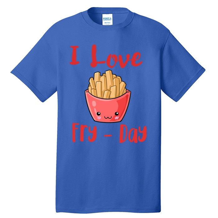 I Love Frycute Giftday French Fries Gift Tall T-Shirt