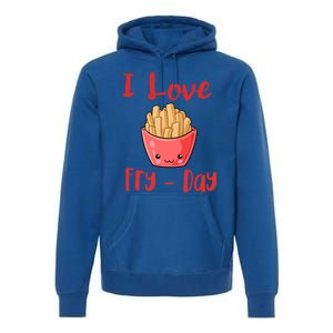 I Love Frycute Giftday French Fries Gift Premium Hoodie