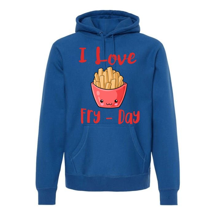 I Love Frycute Giftday French Fries Gift Premium Hoodie