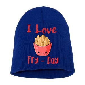 I Love Frycute Giftday French Fries Gift Short Acrylic Beanie