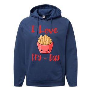 I Love Frycute Giftday French Fries Gift Performance Fleece Hoodie