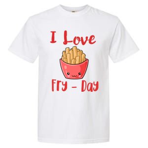 I Love Frycute Giftday French Fries Gift Garment-Dyed Heavyweight T-Shirt