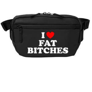 I Love Fat Bitches Gift Crossbody Pack