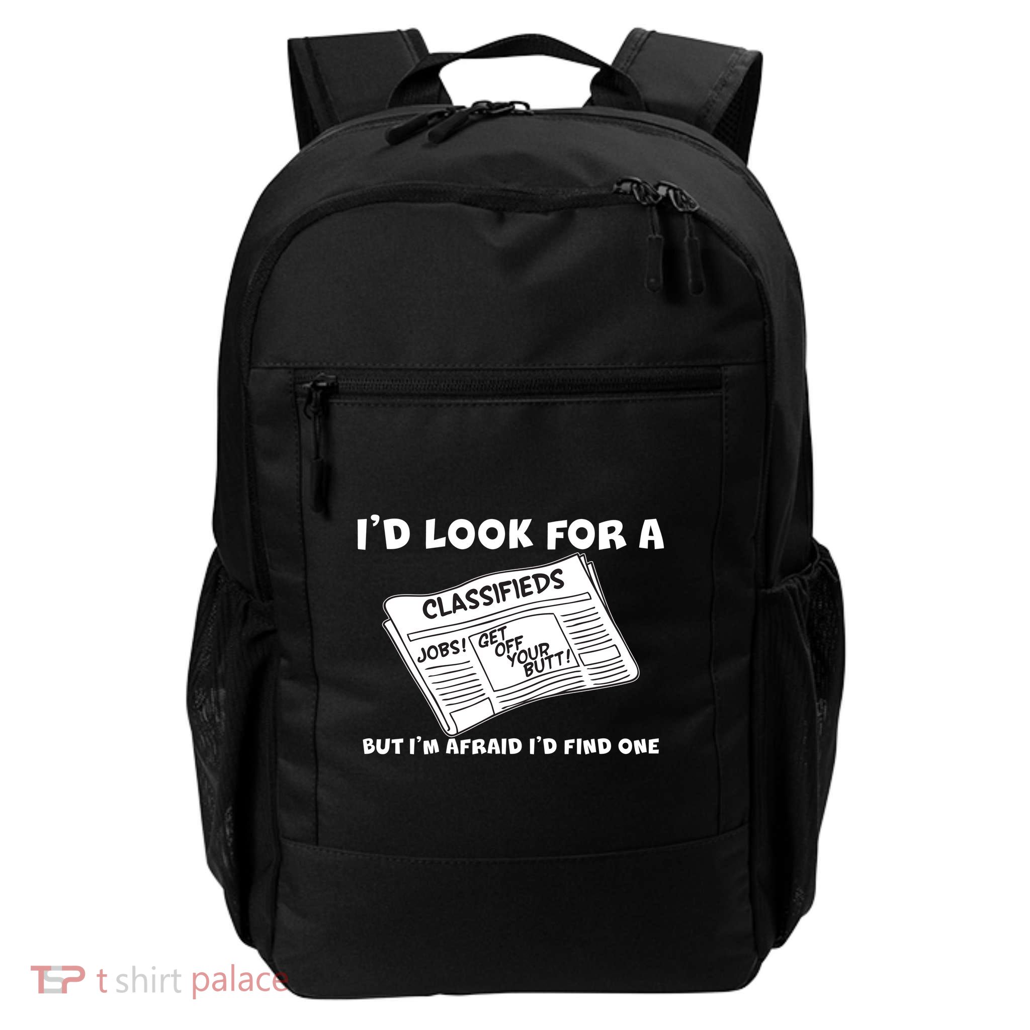I'd Look For A Job But I'm Afaid I'd Fine One Daily Commute Backpack