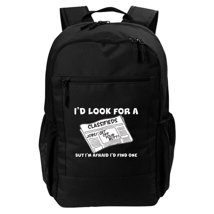 I'd Look For A Job But I'm Afaid I'd Fine One Backpack