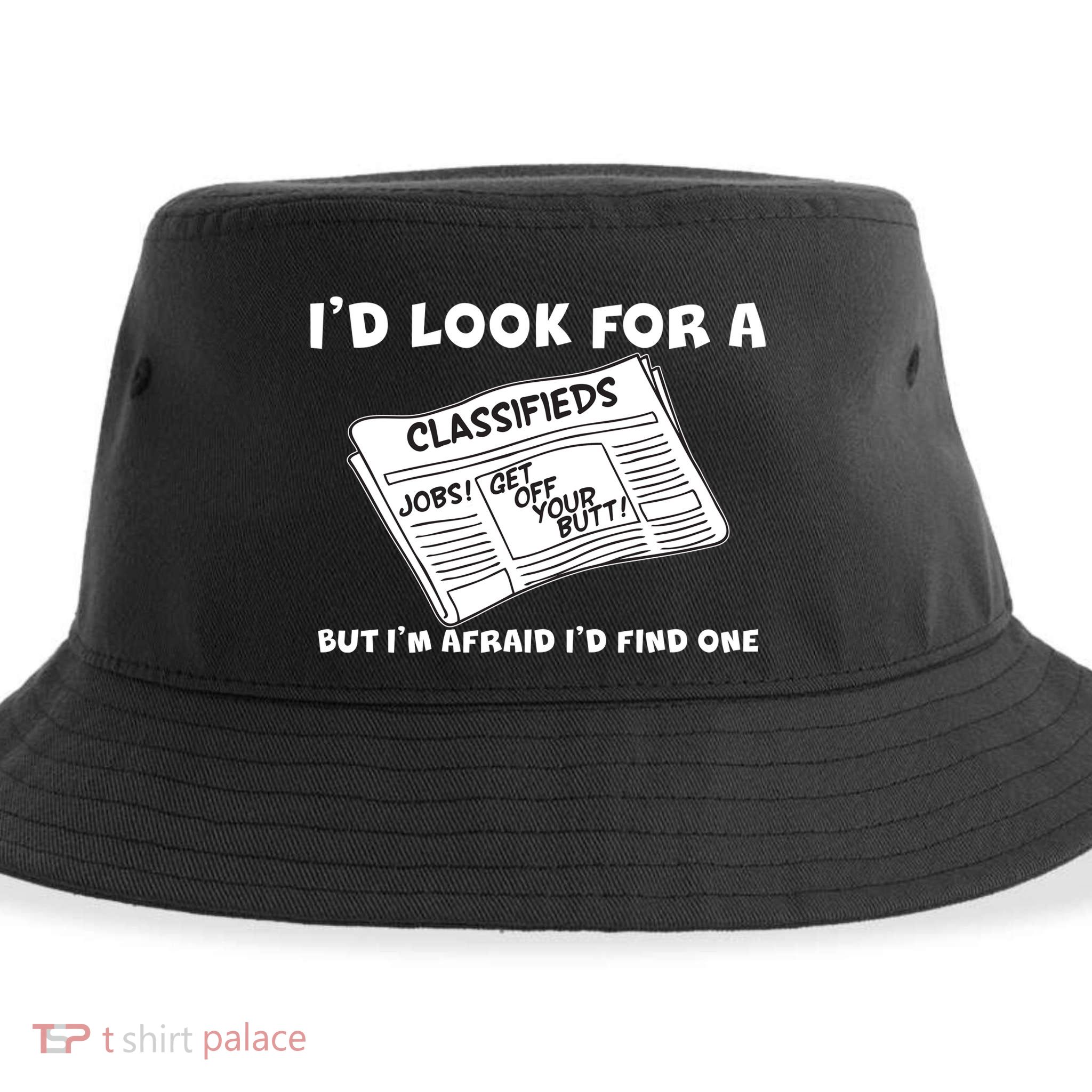 I'd Look For A Job But I'm Afaid I'd Fine One Sustainable Bucket Hat