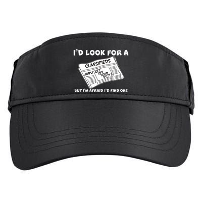I'd Look For A Job But I'm Afaid I'd Fine One Adult Drive Performance Visor