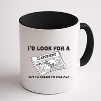 I'd Look For A Job But I'm Afaid I'd Fine One Mug