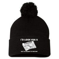 I'd Look For A Job But I'm Afaid I'd Fine One Pom Pom 12in Knit Beanie