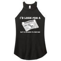 I'd Look For A Job But I'm Afaid I'd Fine One Women's Perfect Tri Rocker Tank