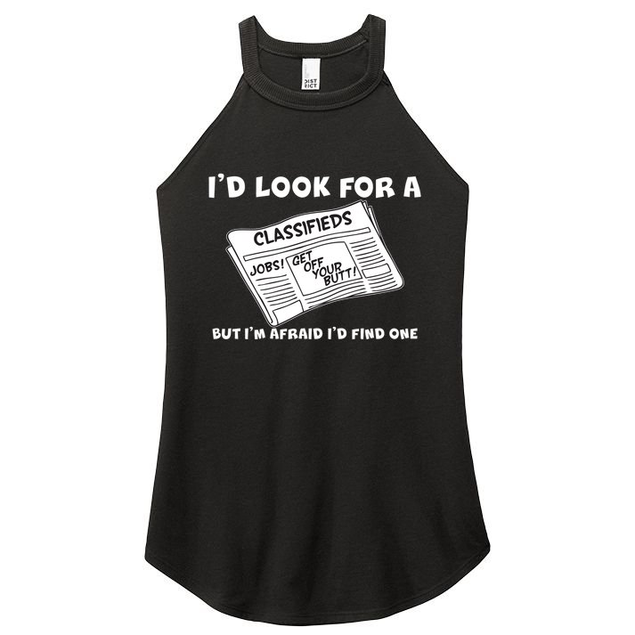 I'd Look For A Job But I'm Afaid I'd Fine One Women's Perfect Tri Rocker Tank