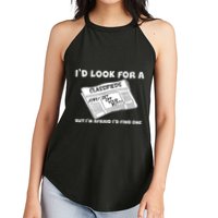 I'd Look For A Job But I'm Afaid I'd Fine One Women's Perfect Tri Rocker Tank