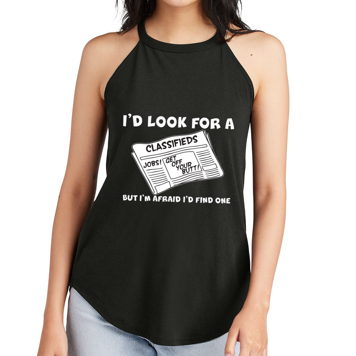 I'd Look For A Job But I'm Afaid I'd Fine One Women's Perfect Tri Rocker Tank