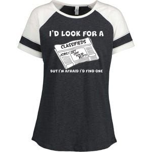 I'd Look For A Job But I'm Afaid I'd Fine One Enza Ladies Jersey Colorblock Tee