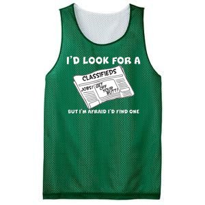 I'd Look For A Job But I'm Afaid I'd Fine One Mesh Reversible Basketball Jersey Tank