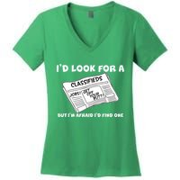 I'd Look For A Job But I'm Afaid I'd Fine One Women's V-Neck T-Shirt