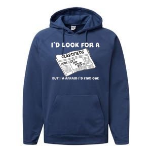 I'd Look For A Job But I'm Afaid I'd Fine One Performance Fleece Hoodie