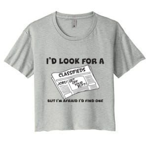 I'd Look For A Job But I'm Afaid I'd Fine One Women's Crop Top Tee