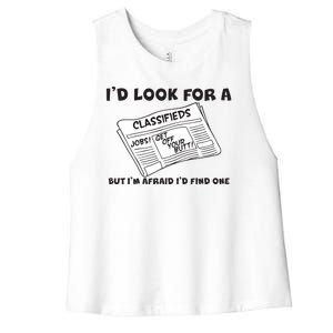 I'd Look For A Job But I'm Afaid I'd Fine One Women's Racerback Cropped Tank