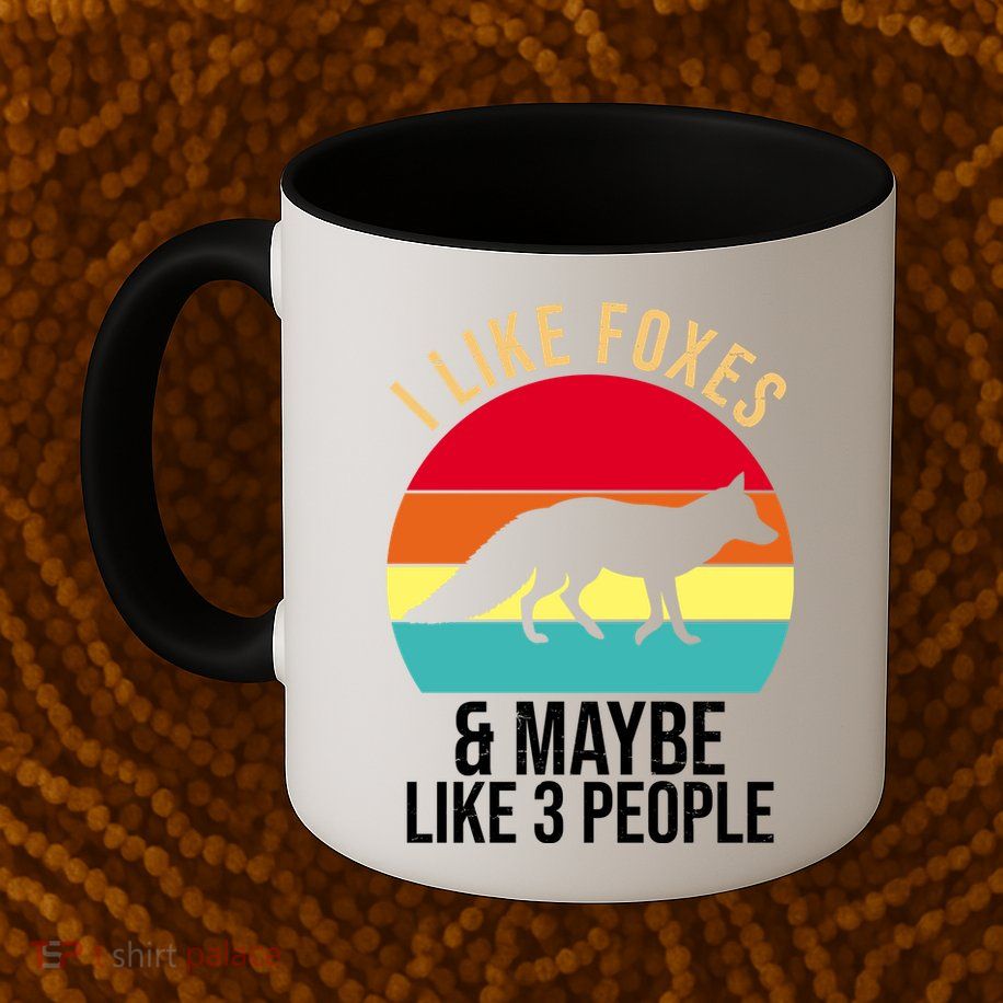I Like Foxes And Maybe Like 3 People Funny Mug
