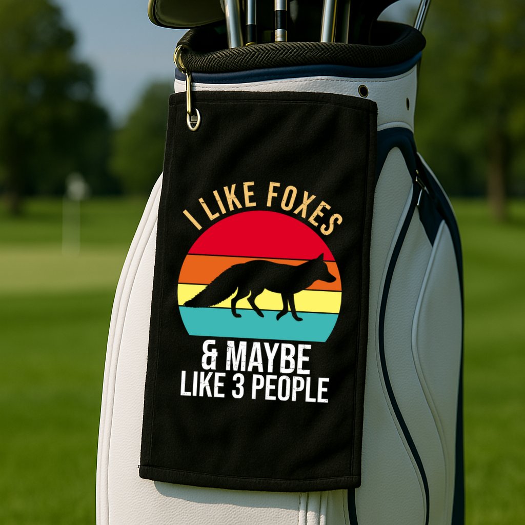 I Like Foxes And Maybe Like 3 People Funny Golf Towel