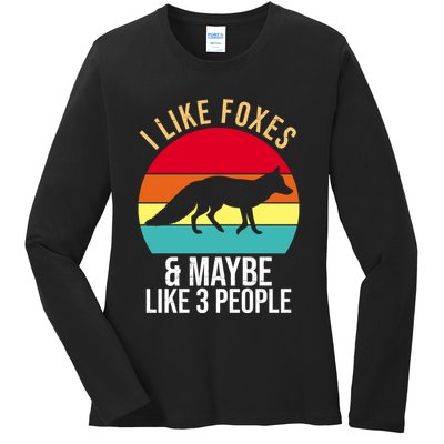 I Like Foxes And Maybe Like 3 People Funny Ladies Long Sleeve Shirt