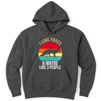 I Like Foxes And Maybe Like 3 People Funny Hoodie