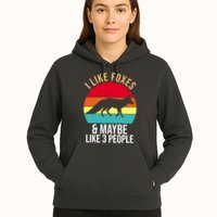 I Like Foxes And Maybe Like 3 People Funny Hoodie