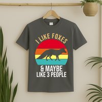 I Like Foxes And Maybe Like 3 People Funny T-Shirt