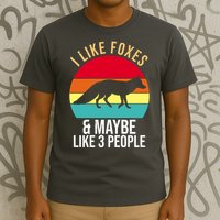 I Like Foxes And Maybe Like 3 People Funny T-Shirt
