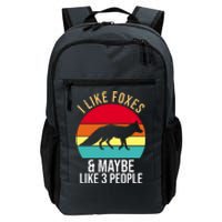 I Like Foxes And Maybe Like 3 People Funny Daily Commute Backpack