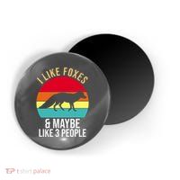 I Like Foxes And Maybe Like 3 People Funny Magnet