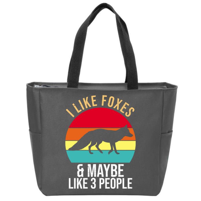 I Like Foxes And Maybe Like 3 People Funny Zip Tote Bag