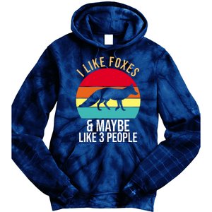 I Like Foxes And Maybe Like 3 People Funny Tie Dye Hoodie