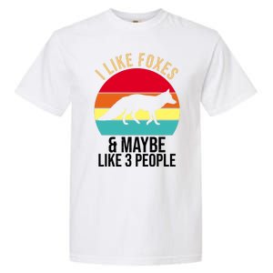 I Like Foxes And Maybe Like 3 People Funny Garment-Dyed Heavyweight T-Shirt