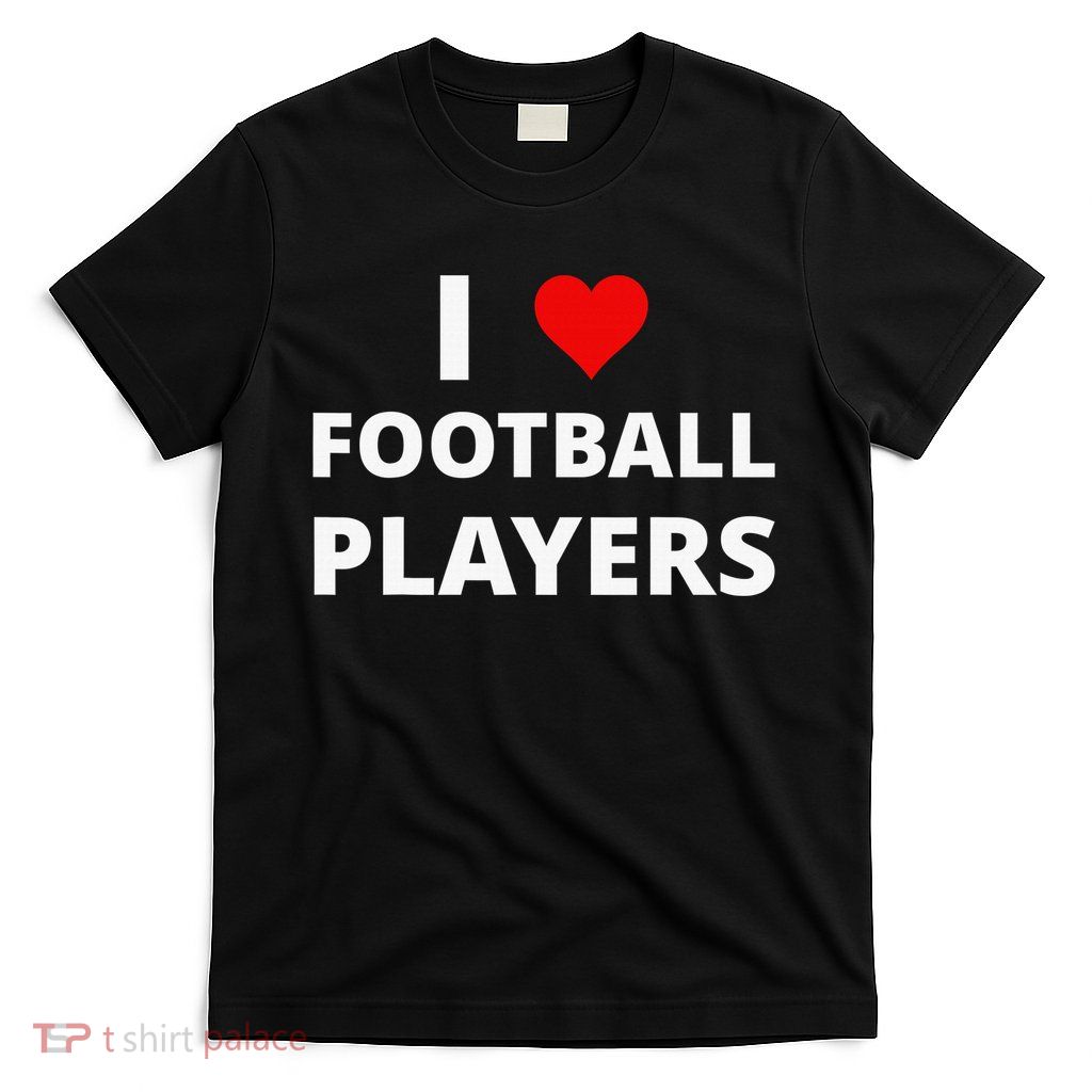 I Love Football Players, With A Red Heart T-Shirt