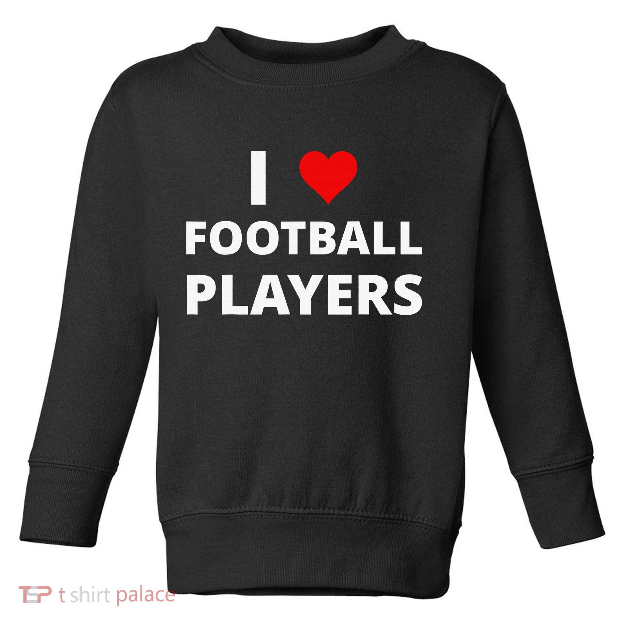 I Love Football Players, With A Red Heart Toddler Sweatshirt