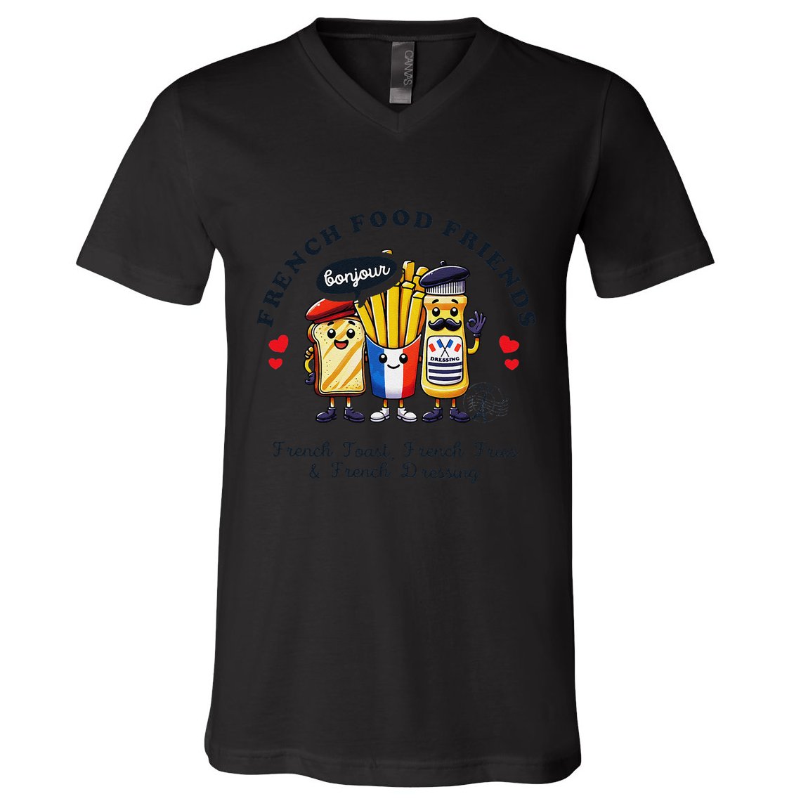 I Love French Food Bonjour Cute Toast Dressing French Fries V-Neck T-Shirt